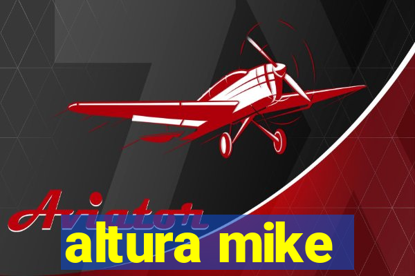 altura mike