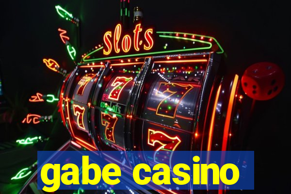 gabe casino