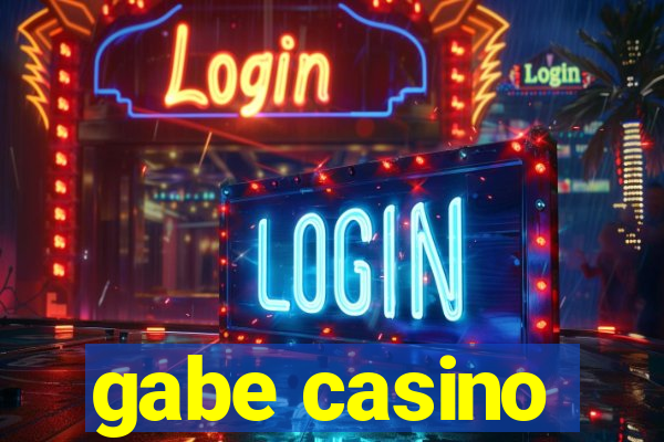 gabe casino