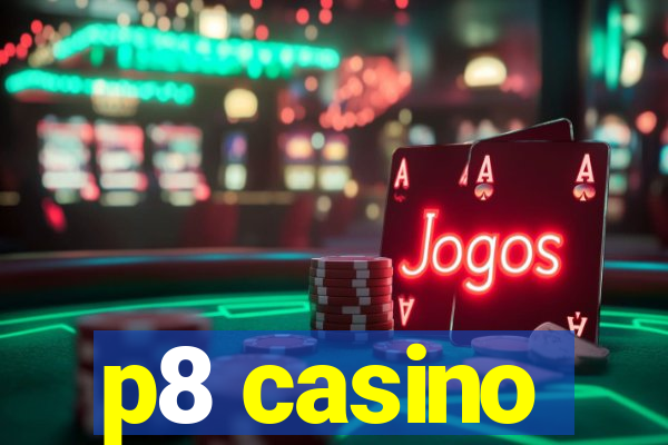 p8 casino