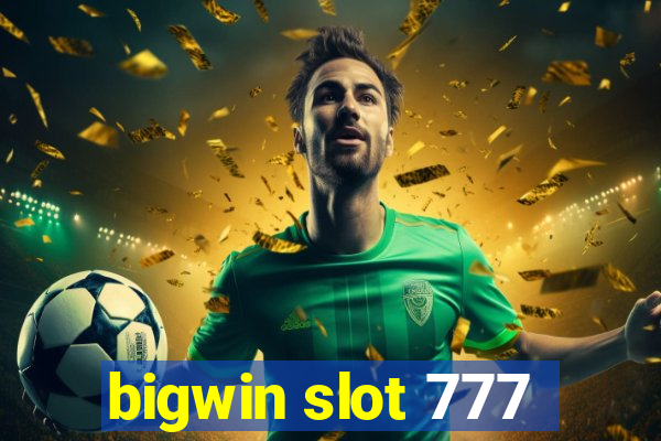 bigwin slot 777