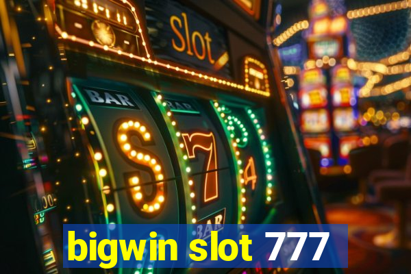 bigwin slot 777