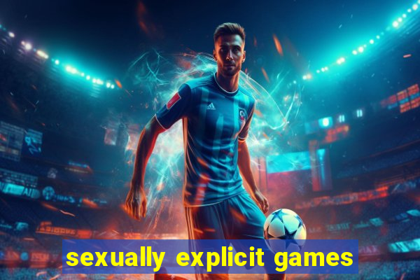 sexually explicit games