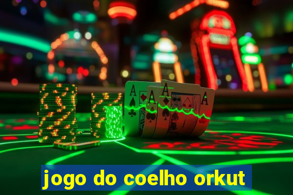 jogo do coelho orkut