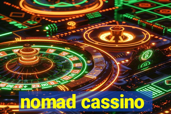 nomad cassino