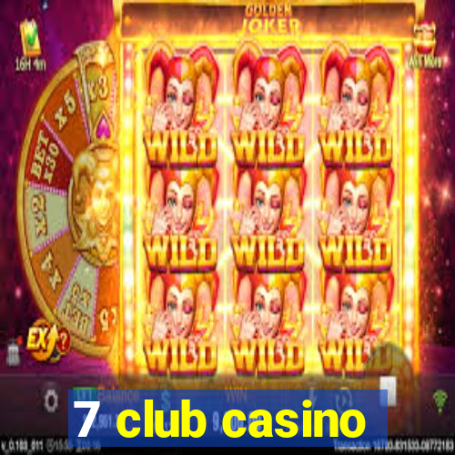 7 club casino