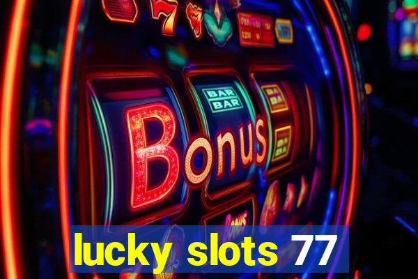 lucky slots 77