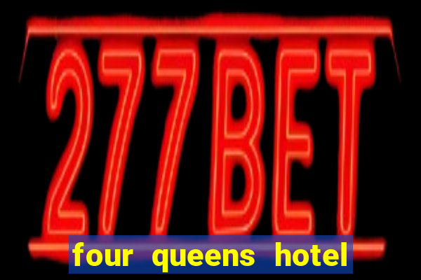 four queens hotel & casino las-vegas