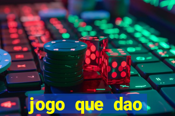 jogo que dao dinheiro de verdade