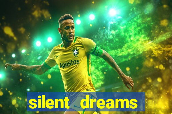 silent dreams reclame aqui