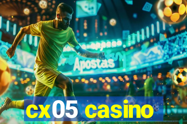 cx05 casino