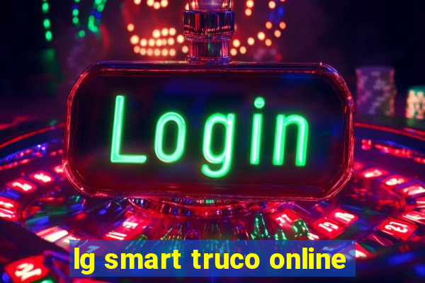 lg smart truco online