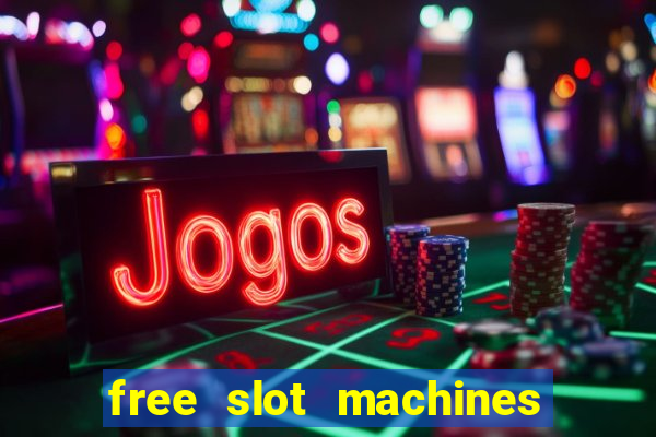 free slot machines to play