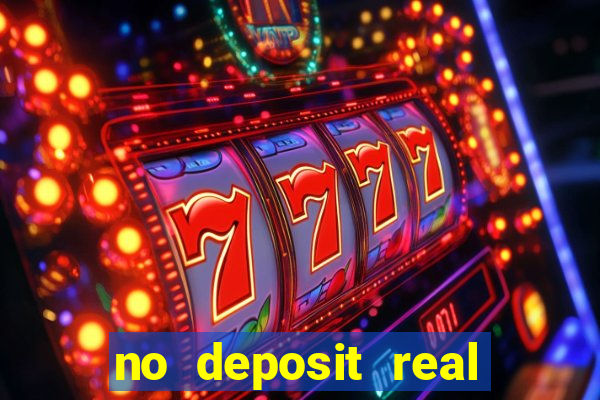 no deposit real cash casino