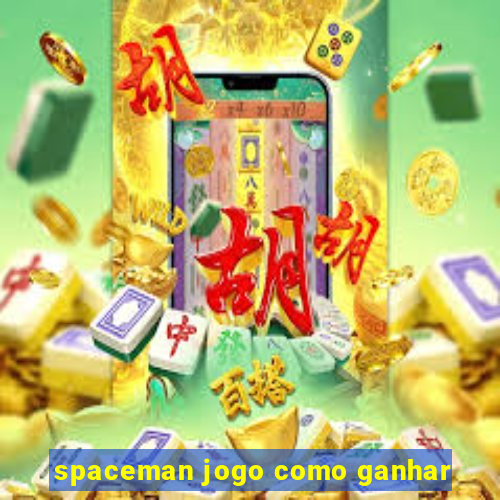 spaceman jogo como ganhar