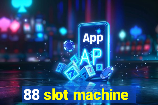 88 slot machine