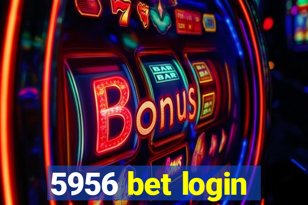 5956 bet login