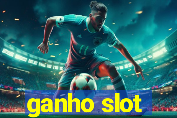 ganho slot