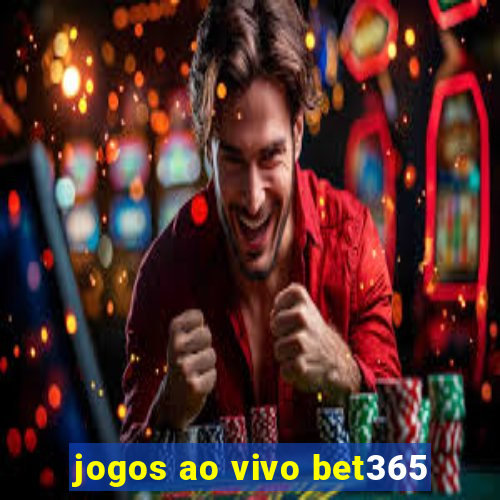 jogos ao vivo bet365