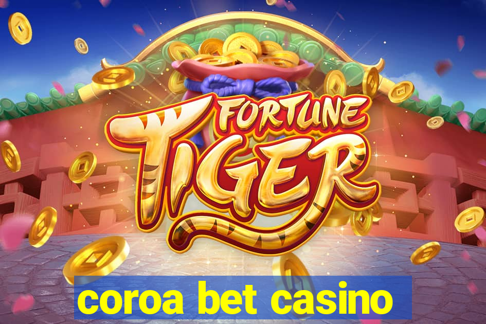 coroa bet casino