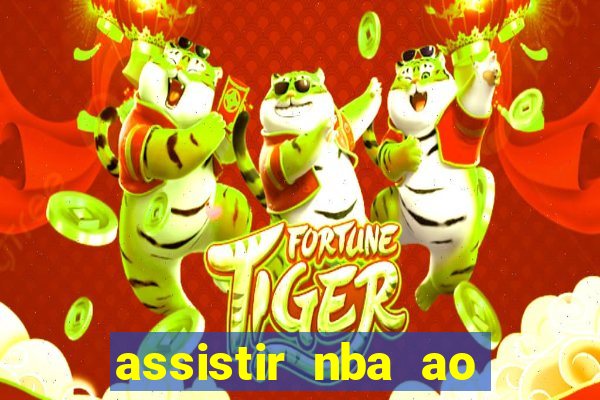 assistir nba ao vivo multicanais