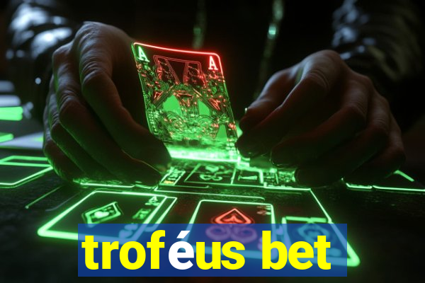 troféus bet