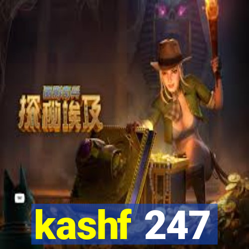 kashf 247