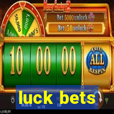 luck bets