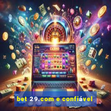 bet 29.com e confiável