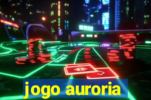 jogo auroria