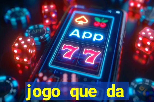 jogo que da dinheiro de vdd