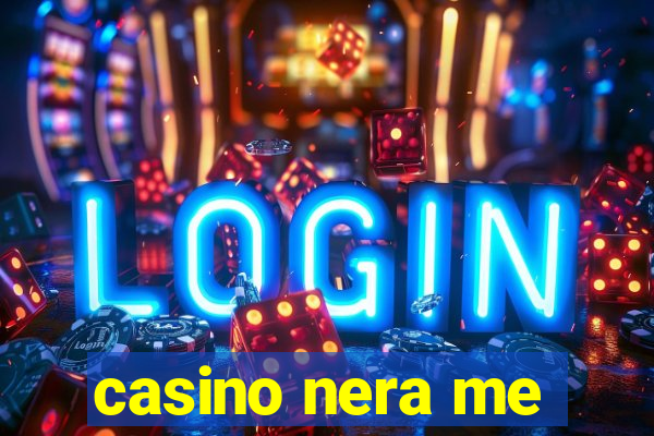 casino nera me