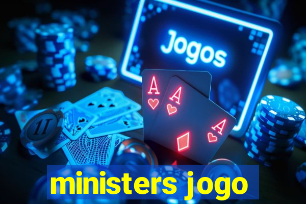 ministers jogo