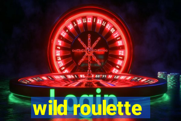 wild roulette