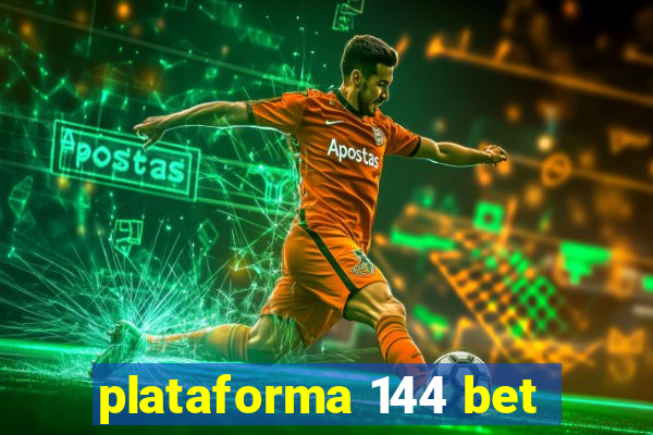 plataforma 144 bet