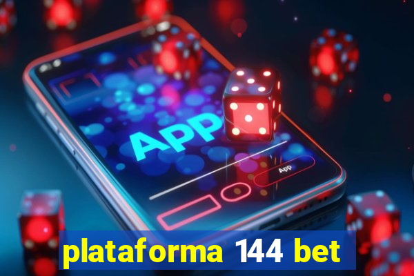 plataforma 144 bet