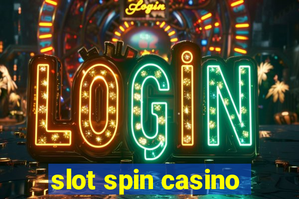 slot spin casino