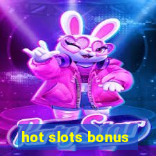 hot slots bonus