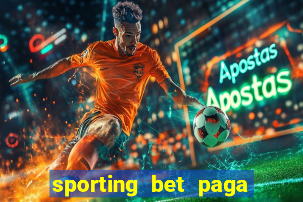 sporting bet paga na hora