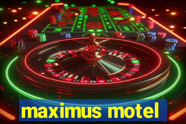 maximus motel