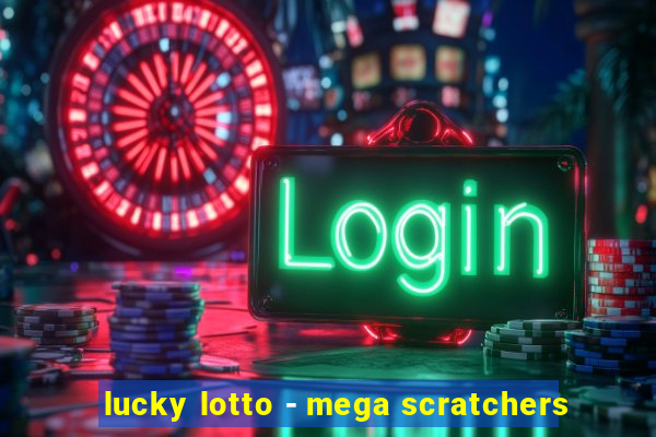 lucky lotto - mega scratchers