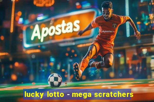 lucky lotto - mega scratchers