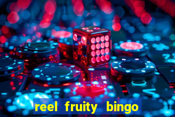 reel fruity bingo slot free play