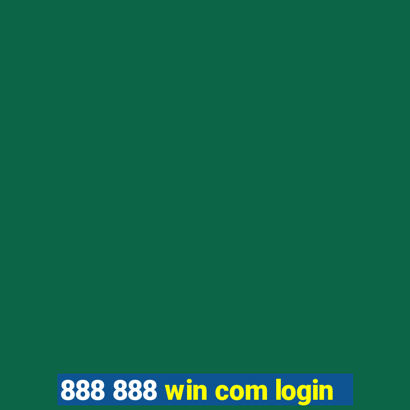 888 888 win com login