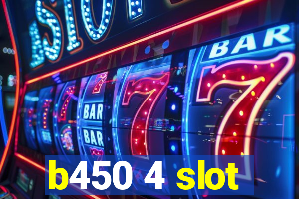 b450 4 slot