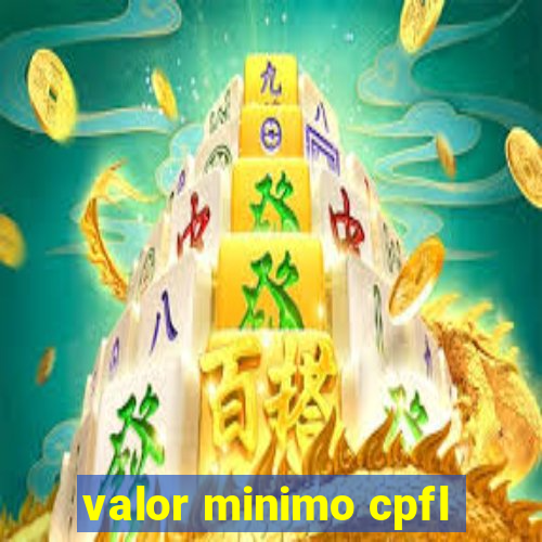 valor minimo cpfl