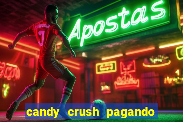 candy crush pagando é verdade