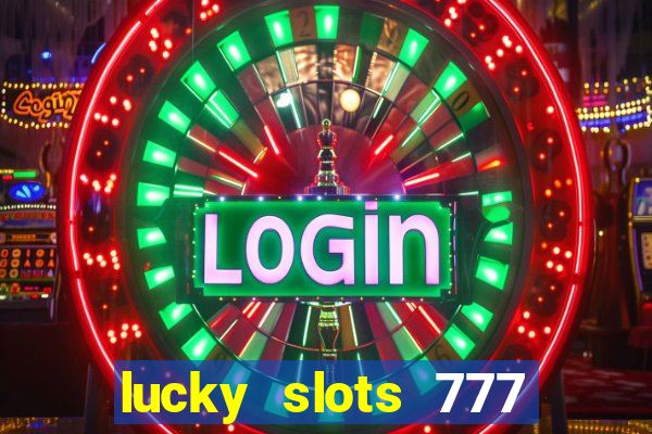 lucky slots 777 free download