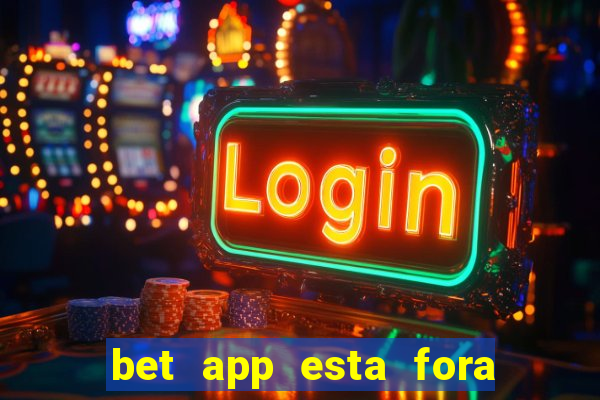 bet app esta fora do ar