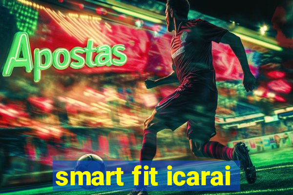 smart fit icarai